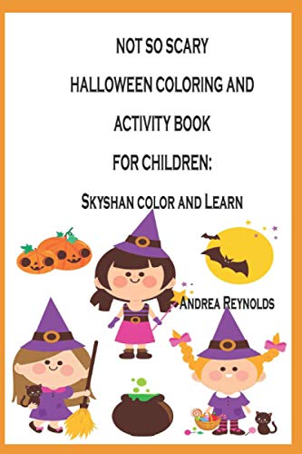 Imagen de archivo de NOT SO SCARY HALLOWEEN COLORING AND ACTIVITY BOOK FOR CHILDREN: SkyShan Color and Learn a la venta por Revaluation Books