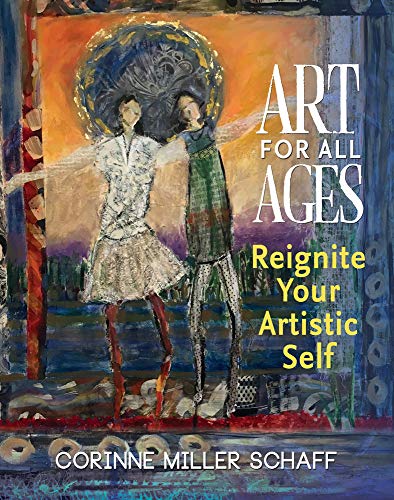 Beispielbild fr Art For All Ages: Reignite Your Artistic Self zum Verkauf von Books From California