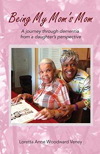 Imagen de archivo de Being My Mom's Mom: A Journey Through Dementia from a Daughter's Perspective a la venta por SecondSale