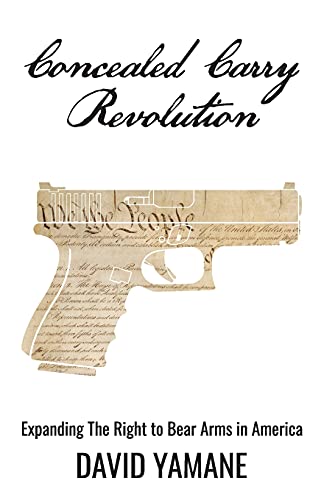 Beispielbild fr Concealed Carry Revolution: Expanding The Right to Bear Arms in America zum Verkauf von SecondSale