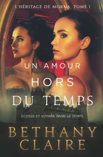 Stock image for Un amour hors du temps - cosse et voyage dans le temps (Srie L'Hritage de Morna) (French Edition) for sale by Books Unplugged