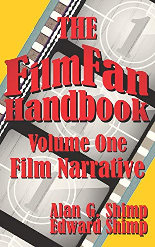 Stock image for The Film Fan Handbook Volume One: Film Narrative for sale by GF Books, Inc.