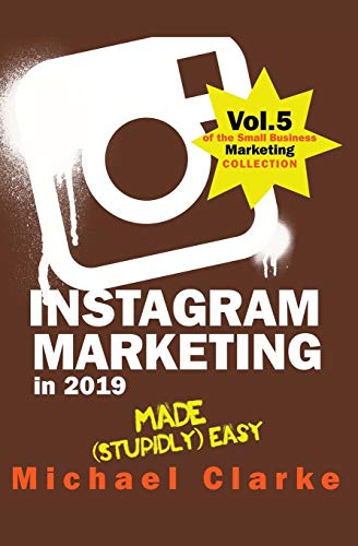 Beispielbild fr Instagram Marketing in 2019 Made (Stupidly) Easy (Small Business Marketing Made (Stupidly) Easy) zum Verkauf von SecondSale