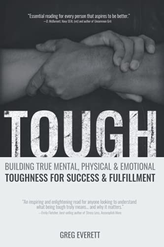 Imagen de archivo de Tough: Building True Mental, Physical & Emotional Toughness for Success & Fulfillment a la venta por BooksRun