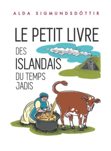 Stock image for Le Petit Livre des Islandais du Temps Jadis (French Edition) for sale by GF Books, Inc.