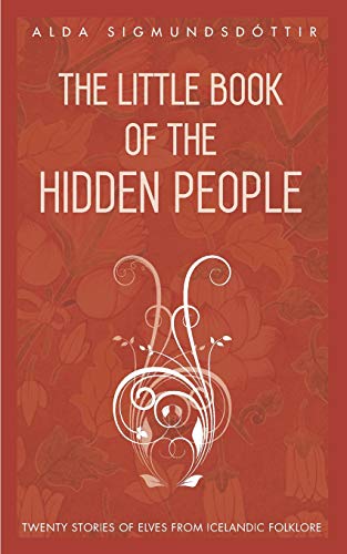 9781970125047: The Little Book of the Hidden People: Twenty stories of elves from Icelandic folklore