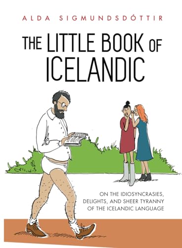 Beispielbild fr The Little Book of Icelandic: On the idiosyncrasies, delights, and sheer tyranny of the Icelandic language zum Verkauf von WorldofBooks