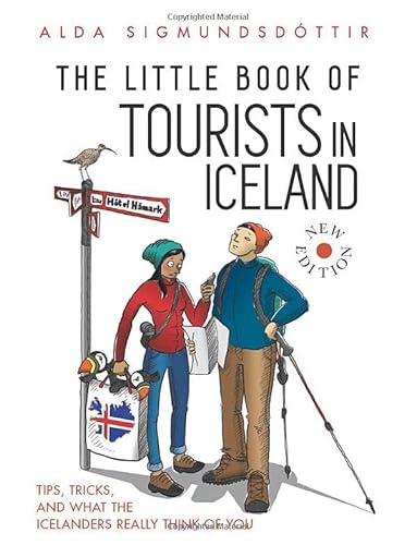 Stock image for The Little Book of Tourists in Iceland: Tips, Tricks, and what the Icelanders Really Think of You for sale by ZBK Books