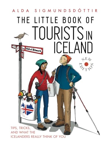 Stock image for The Little Book of Tourists in Iceland: Tips, Tricks and What the Icelanders Really Think of You for sale by SecondSale