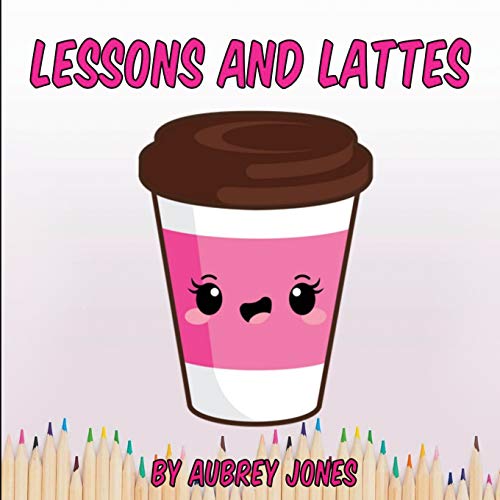 Stock image for Lessons and Lattes for sale by Lucky's Textbooks