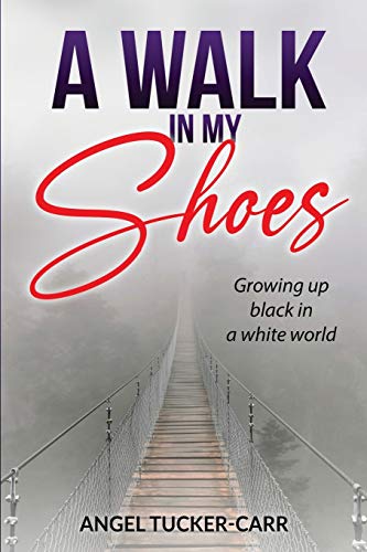 Stock image for A Walk In My Shoes: Growing Up Black in a White World for sale by Books From California