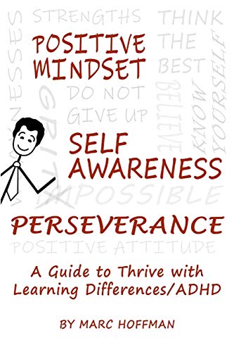 Stock image for Positive Mindset, Self-Awareness, Perseverance: A Guide to Thrive with Learning Differences/ADHD for sale by ThriftBooks-Atlanta