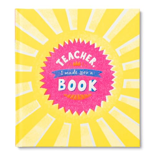 Stock image for Teacher, I Made You a Book: A Childrens Fill-In Gift Book for Teacher Appreciation for sale by Goodwill Books