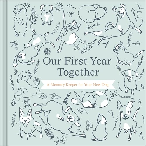 Stock image for Our First Year Together: A Memory Keeper for Your New Dog for sale by HPB Inc.