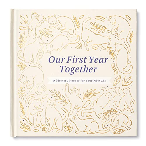 Stock image for Our First Year Together: A Memory Keeper for Your New Cat for sale by HPB Inc.