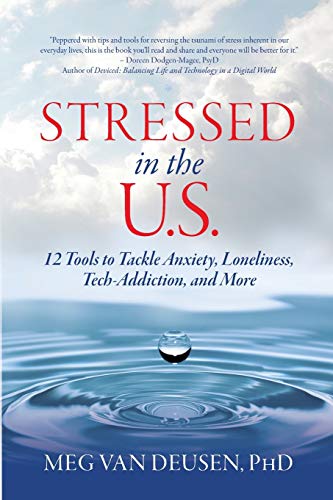 Beispielbild fr Stressed in the U.S.: 12 Tools to Tackle Anxiety, Loneliness, Tech Addiction, and More zum Verkauf von ThriftBooks-Atlanta