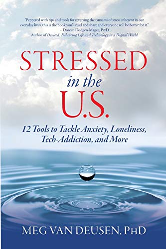 Imagen de archivo de Stressed in the U.S.: 12 Tools to Tackle Anxiety, Loneliness, Tech Addiction, and More a la venta por ThriftBooks-Atlanta