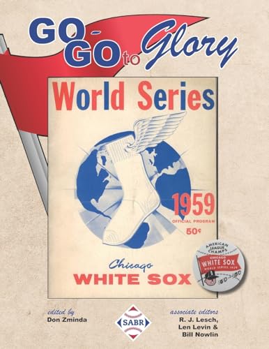 Beispielbild fr Go-Go To Glory: The 1959 Chicago White Sox (The SABR Baseball Library) zum Verkauf von Bulk Book Warehouse