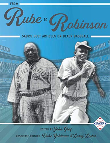 Beispielbild fr From Rube to Robinson: SABR's Best Articles on Black Baseball (Champions of Black Baseball) zum Verkauf von HPB-Red