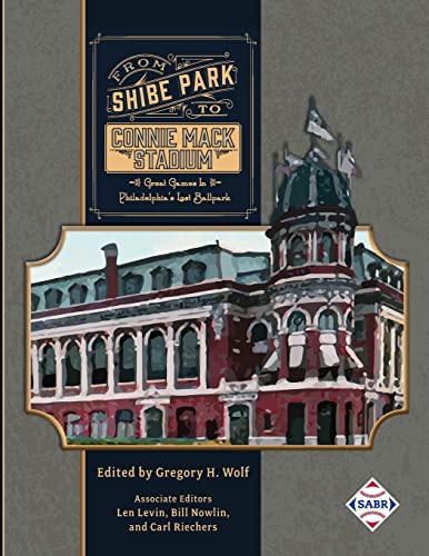 Stock image for From Shibe Park to Connie Mack Stadium: Great Games in Philadelphia's Lost Ballpark for sale by GreatBookPrices