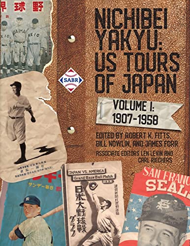 Imagen de archivo de Nichibei Yakyu: US Tours of Japan Volume 1, 1907 - 1958 (Nichibei Yakyu: Baseball Tours of Japan) a la venta por California Books