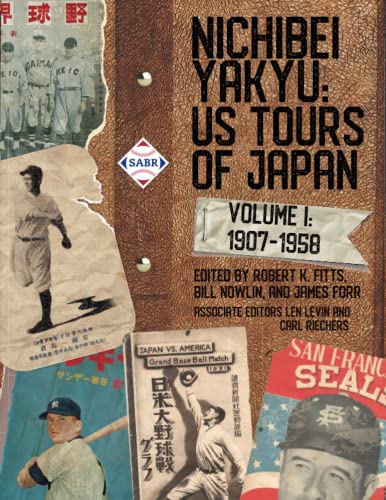 9781970159905: Nichibei Yakyu: US Tours of Japan Volume 1, 1907 - 1958