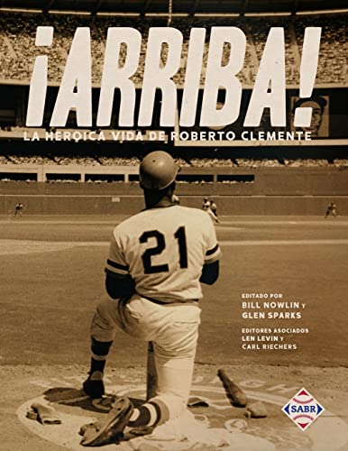 Imagen de archivo de Arriba! La heroica vida de Roberto Clemente (Leyendas del Beisbol) (Spanish Edition) a la venta por Ebooksweb