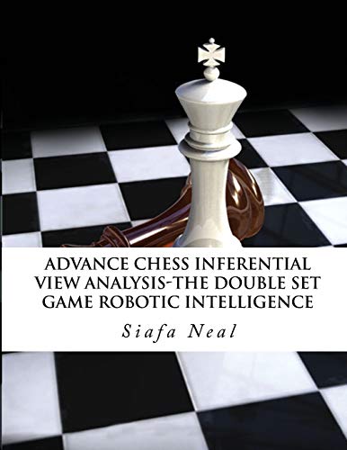 9781970160758: Advance Chess - Inferential View Analysis of the Double Set Game, (D.2.30) Robotic Intelligence Possibilities.: The Double Set Game - Book 2 Vol. 2