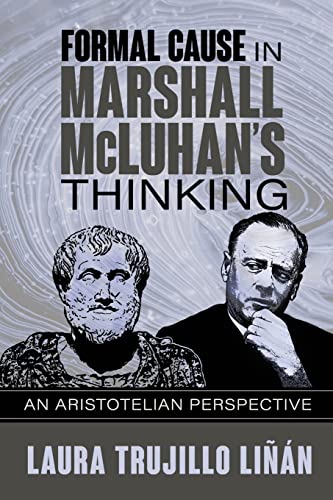 Stock image for Formal Cause in Marshall McLuhan's Thinking: An Aristotelian Perspective for sale by GreatBookPrices