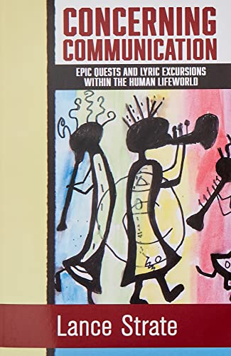 Stock image for Concerning Communication: Epic Quests and Lyric Excursions Within the Human Lifeworld for sale by GreatBookPrices