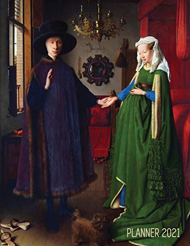 Stock image for Arnolfini Portrait Art Planner 2021: Jan van Eyck Organizer Calendar Year January - December 2021 (12 Months) Large Artistic Monthly Weekly Daily . Work, Meetings, Appointments, Goals, School for sale by GF Books, Inc.