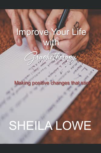 Stock image for Improve Your Life with Graphotherapy: Making positive changes that stick (Handwriting Psychology) for sale by GF Books, Inc.