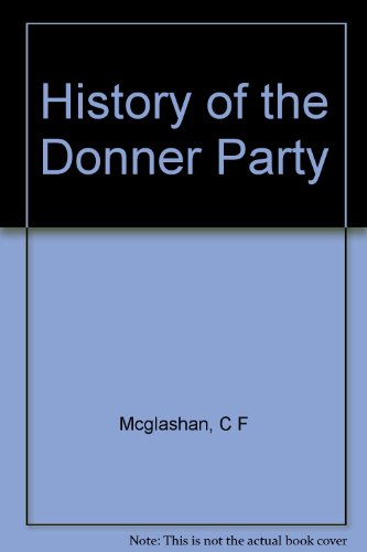 Stock image for History of the Donner Party: A Tragedy of the Sierra for sale by ThriftBooks-Dallas