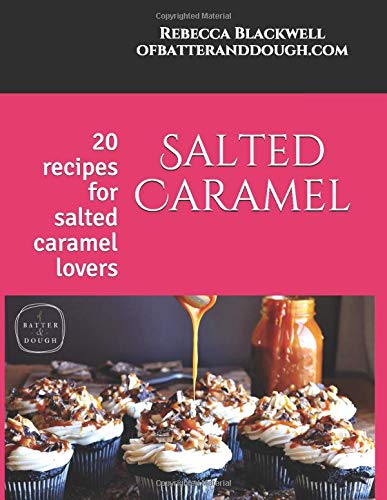 Beispielbild fr Salted Caramel: 20 Delicious Recipes for Salted Caramel Lovers zum Verkauf von AwesomeBooks