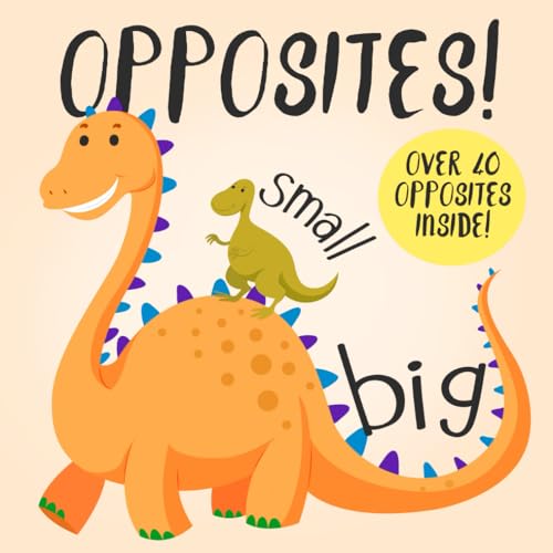 Imagen de archivo de Opposites!: A Fun Early Learning Book for 2-4 Year Olds a la venta por SecondSale