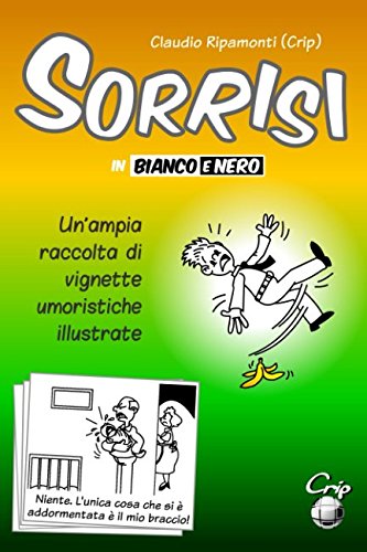 Beispielbild fr SORRISI in Bianco e Nero: Un ampia raccolta di vignette umoristiche illustrate (SMILE) zum Verkauf von Revaluation Books