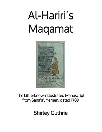 Stock image for Al-Hariri's Maqamat: The little-known illustrated manuscript from Sana'a', Yemen, dated 1709 for sale by Revaluation Books