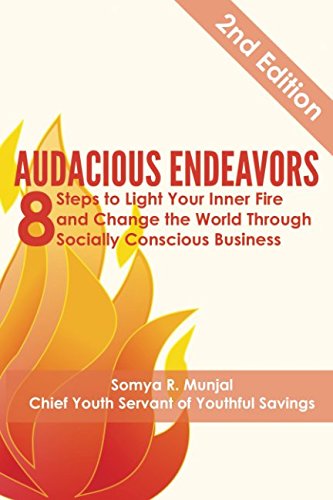 Stock image for Audacious Endeavors: 8 Steps to Light Your Inner Fire and Change the World Through Socially Conscious Business for sale by ThriftBooks-Atlanta