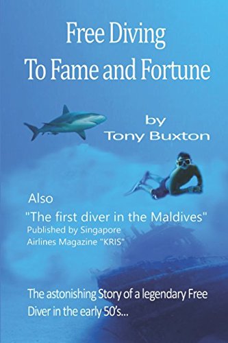 Stock image for Free Diving to fame and fortune: The incredible adventures of a pioneer free diver above and below water in the early 50's for sale by Revaluation Books