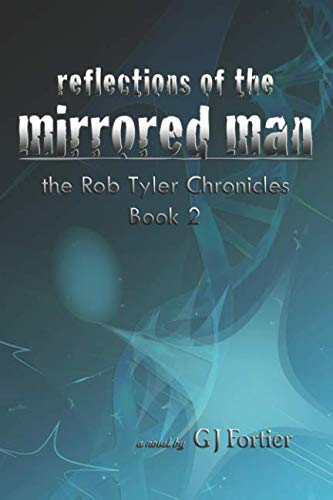 Stock image for Reflections of the Mirrored Man: The Rob Tyler Chronicles Book 2 for sale by Revaluation Books