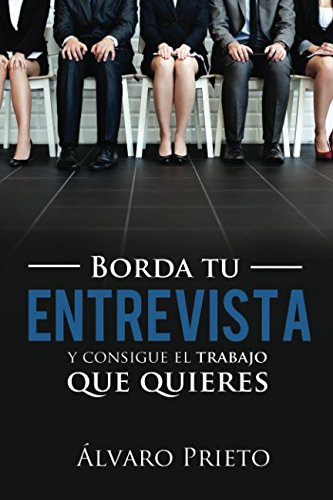 Imagen de archivo de Borda tu entrevista y consigue el trabajo que quieres (Spanish Edition) a la venta por SecondSale