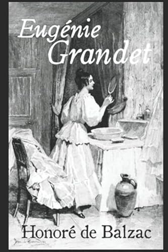 honoré de balzac eugenie grandet honoré de balzac eugenie grandet