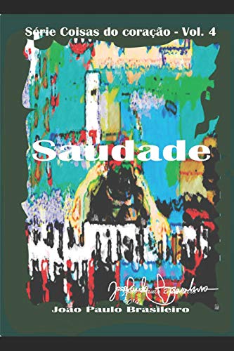 Stock image for Saudade: paixo (Coisas do corao) (Portuguese Edition) for sale by Lucky's Textbooks