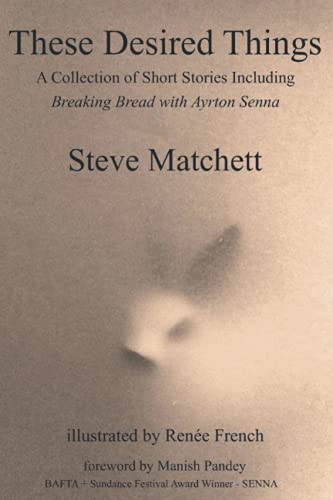 Beispielbild fr These Desired Things : A Collection of Short Stories Including Breaking Bread with Ayrton Senna zum Verkauf von Better World Books