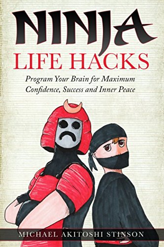 9781973136033: Ninja Life Hacks: Program Your Brain for Maximum Confidence, Success and Inner Peace