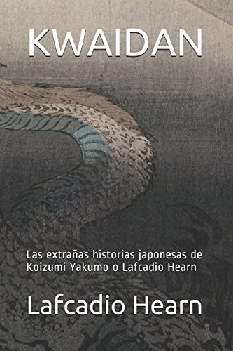 9781973137054: KWAIDAN: Las extraas historias japonesas de Koizumi Yakumo o Lafcadio Hearn