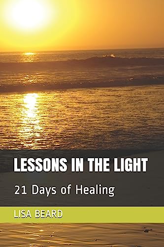 Imagen de archivo de Lessons in the Light: 21 Days of Healing a la venta por THE SAINT BOOKSTORE