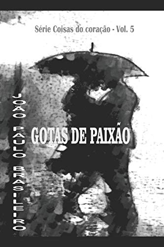 Stock image for GOTAS DE PAIXO (Srie Coisas do corao) (Portuguese Edition) for sale by Lucky's Textbooks
