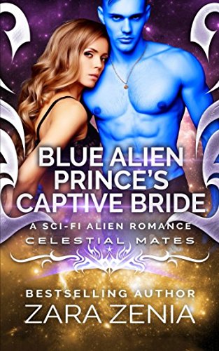 Stock image for Blue Alien Prince's Captive Bride: A Sci-Fi Alien Romance (Royally Blue - Celestial Mates) for sale by Revaluation Books