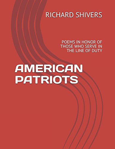 Stock image for AMERICAN PATRIOTS: POEMS IN HONOR OF THOSE WHO SERVE IN THE LINE OF DUTY for sale by Revaluation Books